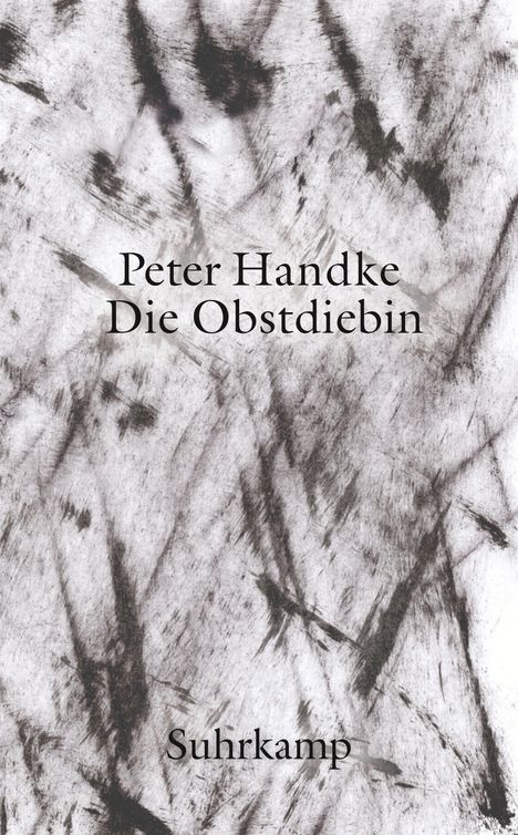 Peter Handke: Die Obstdiebin oder Einfache Fahrt ins Landesinnere, Buch