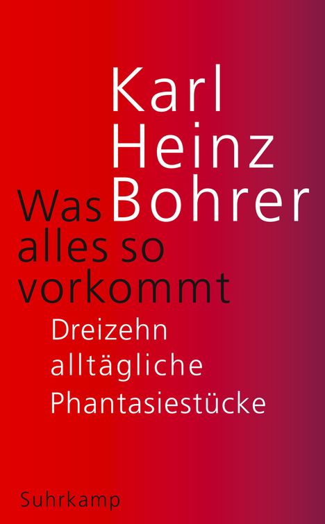 Karl Heinz Bohrer: Was alles so vorkommt, Buch