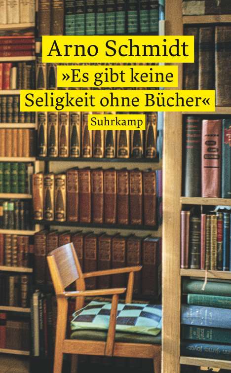 Arno Schmidt (geb. 1934): 'Es gibt keine Seligkeit ohne Bücher', Buch