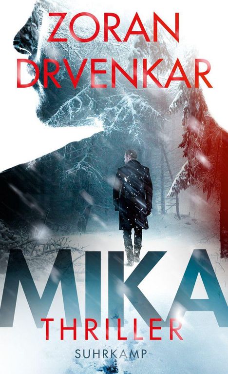 Titel: "MIKA", Autor: Zoran Drvenkar, Genre: Thriller, Verlag: Suhrkamp. Silhouette eines Mannes im verschneiten Wald.