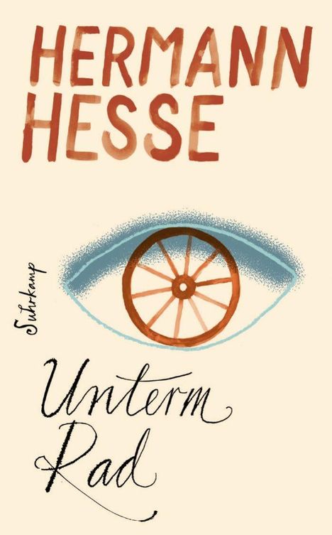 "HERMANN HESSE, Unterm Rad. Illustration eines Auges mit einem Wagenrad als Iris."