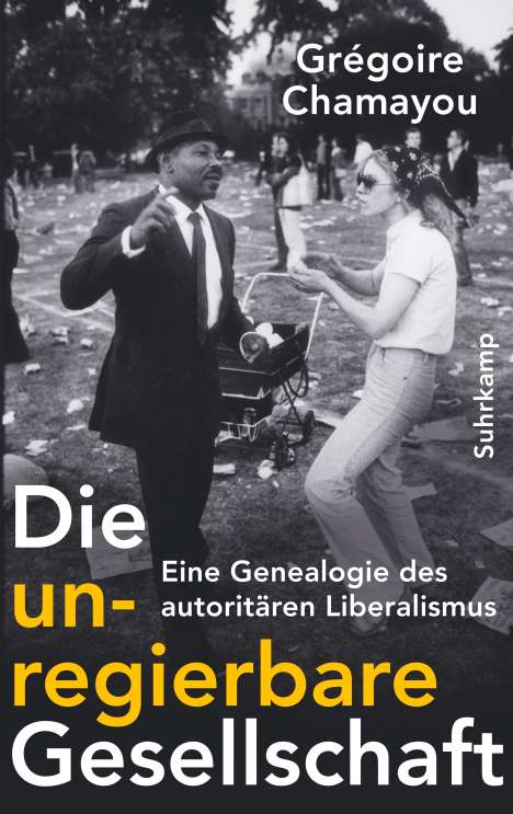 Grégoire Chamayou: Die unregierbare Gesellschaft, Buch