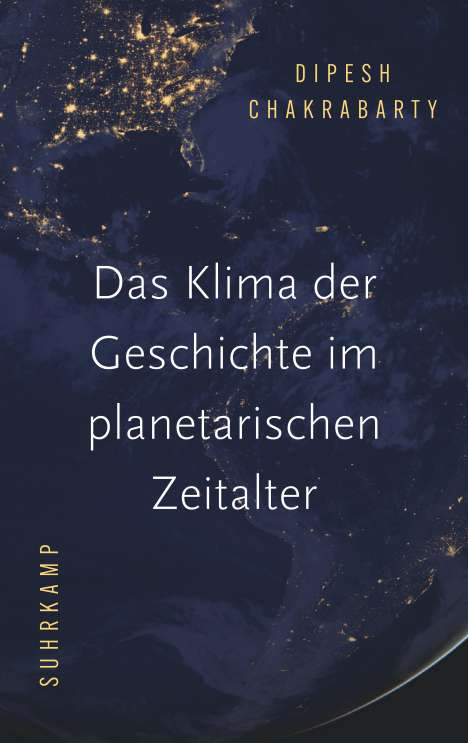 Dipesh Chakrabarty: Das Klima der Geschichte im planetarischen Zeitalter, Buch