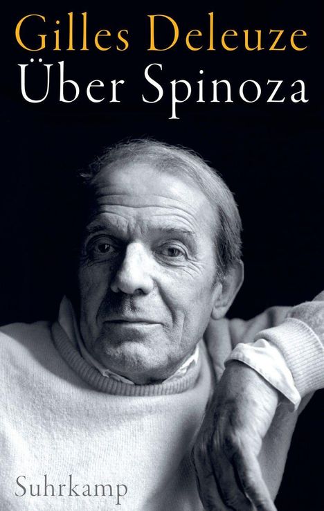 "Gilles Deleuze Über Spinoza Suhrkamp" steht über einem Porträt eines älteren Mannes in Schwarz-Weiß.