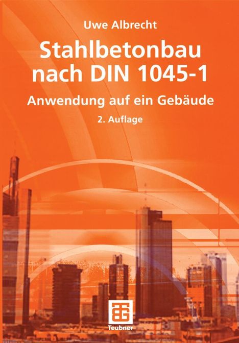 Uwe Albrecht: Stahlbetonbau nach DIN 1045-1, Buch