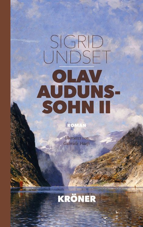 „Sigrid Undset, Olav Audunssønn II, Roman; übersetzt von Gabriele Haefs, Kröner.“ Eine Berglandschaft mit See.