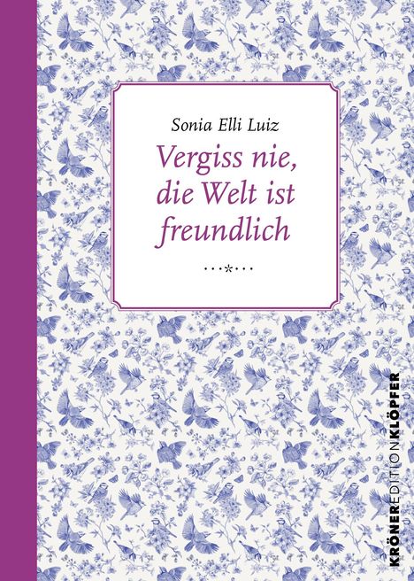 Sonia Elli Luiz: Vergiss nie, die Welt ist freundlich, Buch