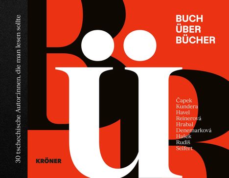 Buch über Bücher. 30 tschechische Autor:innen. Namen wie Čapek und Kundera. Kröner. Roter und schwarzer Hintergrund.