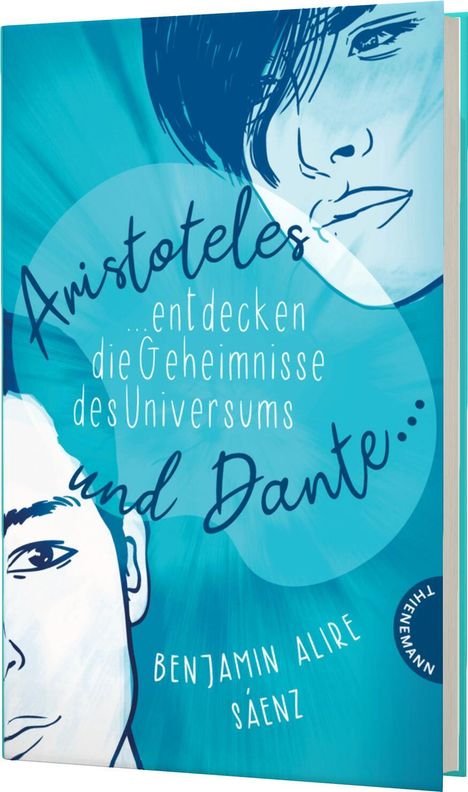 Benjamin Alire Sáenz: Ari und Dante 1: Aristoteles und Dante entdecken die Geheimnisse des Universums, Buch