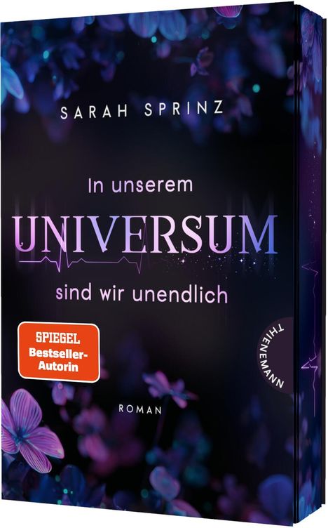 „In unserem Universum sind wir unendlich“. „SARAH SPRINZ“. „SPIGEL Bestseller-Autorin“. Fliederfarbene Blumen. Romanform.