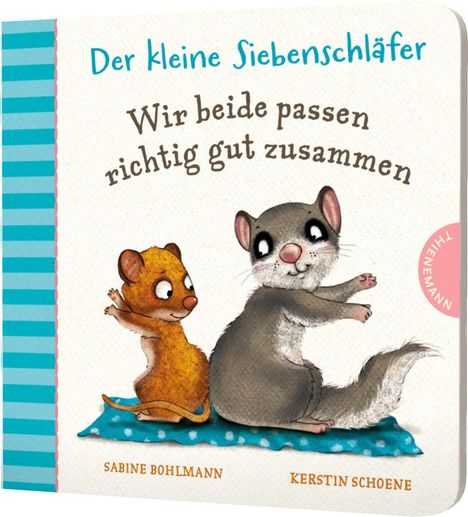 Sabine Bohlmann: Der kleine Siebenschläfer 4: Wir beide passen richtig gut zusammen, Buch