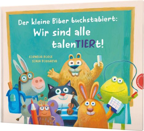 Cornelia Boese: Der kleine Biber buchstabiert: Wir sind alle talenTIERt!, Buch