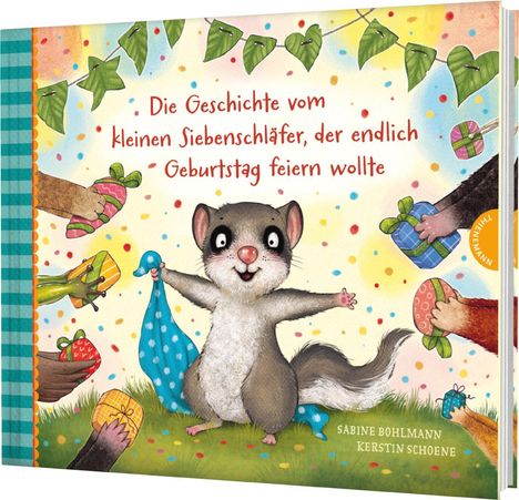 Sabine Bohlmann: Der kleine Siebenschläfer 8: Die Geschichte vom kleinen Siebenschläfer, der endlich Geburtstag feiern wollte, Buch