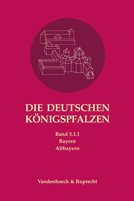 Die deutschen Königspfalzen. Band 5: Bayern, Buch