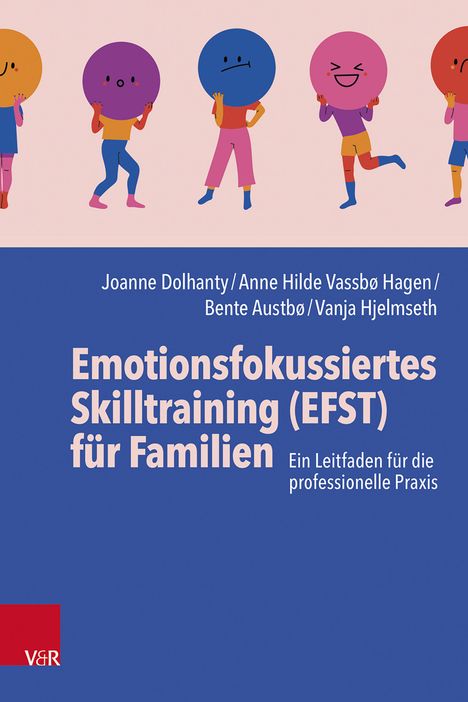 Joanne Dolhanty: Emotionsfokussiertes Skilltraining (EFST) für Familien, Buch