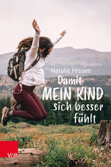 Natalie Hissen: Damit mein Kind sich besser fühlt, Buch