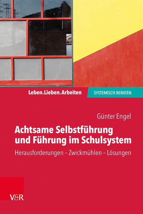 Günter Engel: Achtsame Selbstführung und Führung im Schulsystem, Buch