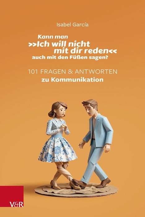 Oben Text: "Kann man 'Ich will nicht mit dir reden' auch mit den Füßen sagen?" Unten Papierfiguren eines streitenden Paars.