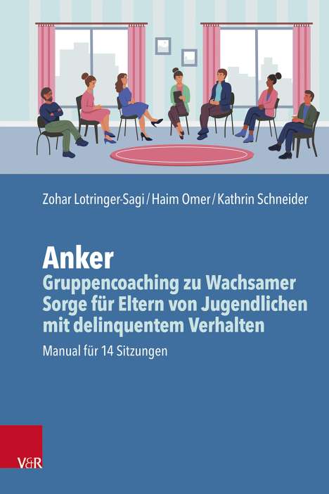 Zohar Lotringer-Sagi: Anker - Gruppencoaching zu Wachsamer Sorge für Eltern von Jugendlichen mit delinquentem Verhalten, Buch
