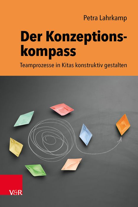 Titel: "Der Konzeptionskompass". Autor: Petra Lahrkamp. Bunte Papierboote auf grauem Hintergrund.