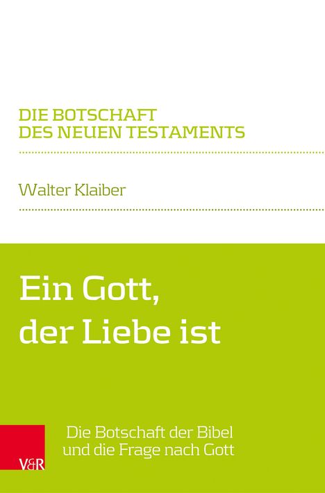 Walter Klaiber: Ein Gott, der Liebe ist, Buch