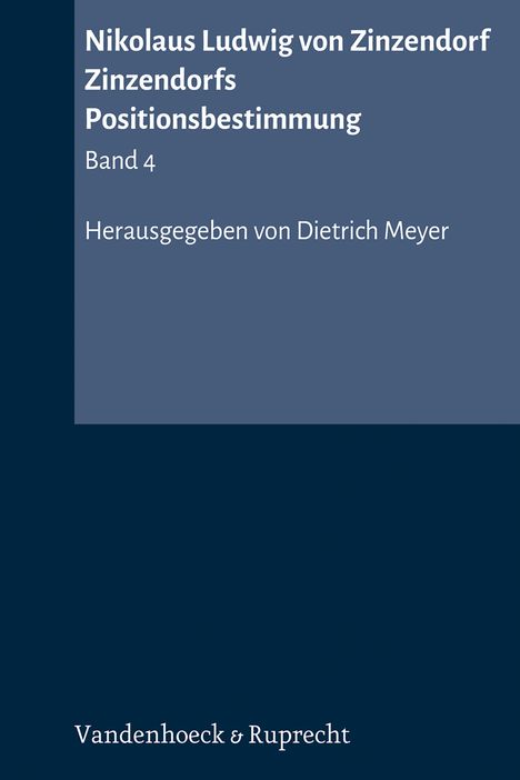 Nikolaus Ludwig von Zinzendorf: Band 4 Zinzendorfs Positionsbestimmung, Buch