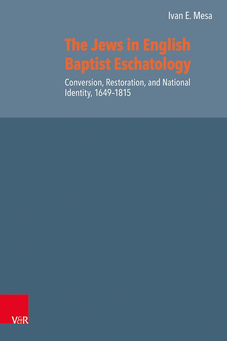 Ivan E. Mesa: The Jews in English Baptist Eschatology, Buch