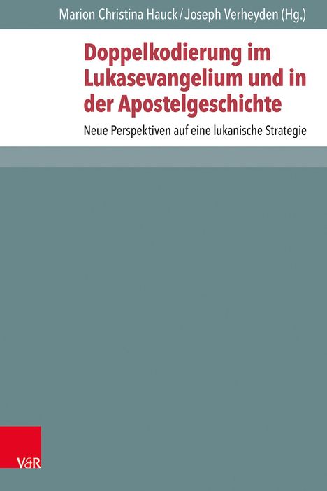 Text: "Doppelkodierung im Lukasevangelium und in der Apostelgeschichte. Neue Perspektiven auf eine lukanische Strategie."