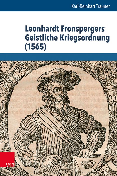Titel: Leonhardt Fronspergers Geistliche Kriegsordnung (1565). Illustration: Ein Mann in historischer Kleidung mit Hut und Feder.