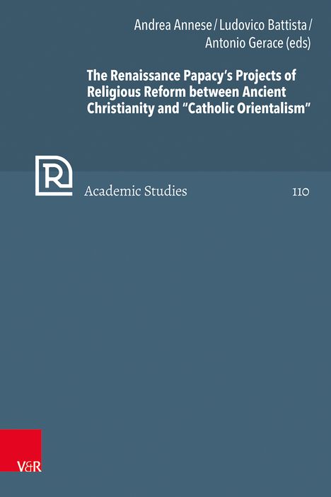 The Renaissance Papacy's Projects of Religious Reform between Ancient Christianity and "Catholic Orientalism", Buch