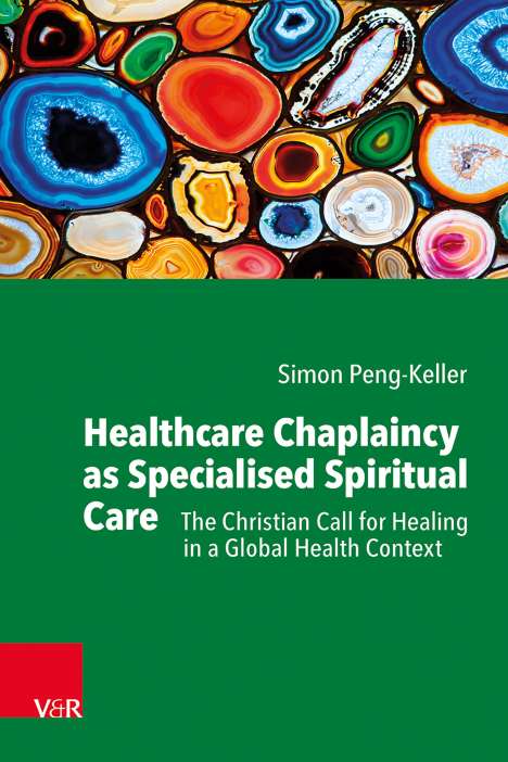Simon Peng-Keller: Healthcare Chaplaincy as Specialised Spiritual Care, Buch