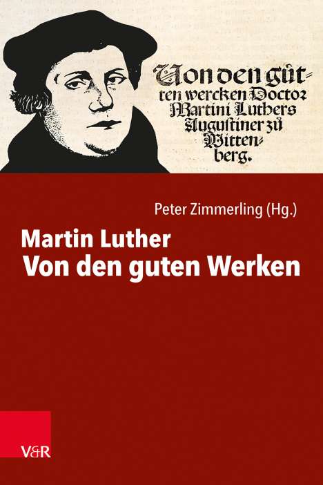 Martin Luther (1483-1546): Von den guten Werken, Buch