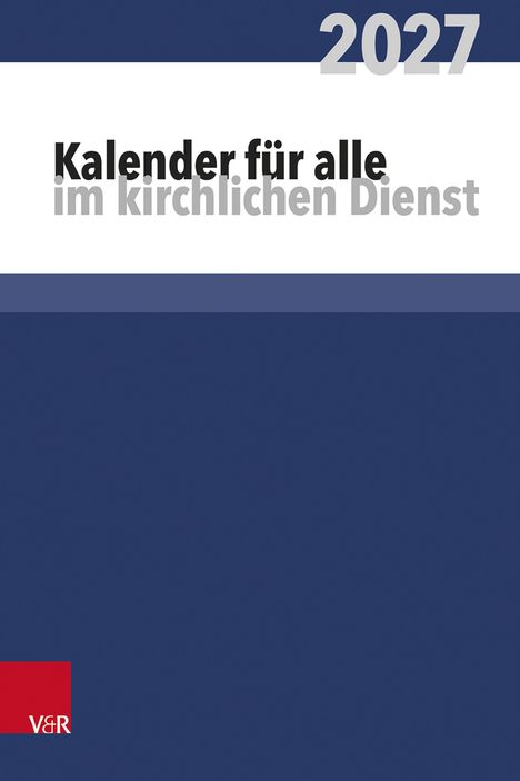 2027. Kalender für alle im kirchlichen Dienst. Dunkelblauer Hintergrund, unten links ein rotes Quadrat mit V&R.