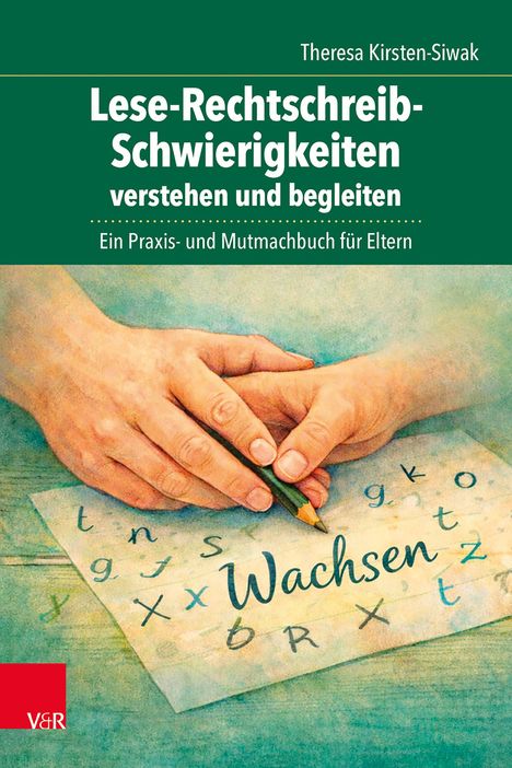 Theresa Kirsten-Siwak: "Lese-Rechtschreib-Schwierigkeiten verstehen und begleiten." Hände auf einem Blatt mit Buchstaben.