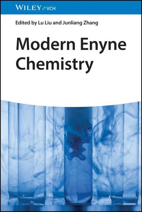 "Modern Enyne Chemistry", herausgegeben von Lu Liu und Junliang Zhang. Hintergrund: Reagenzgläser mit blauer Flüssigkeit.
