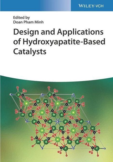 Design and Applications of Hydroxyapatite-Based Catalysts, Buch