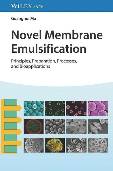 Guanghui Ma: Novel Membrane Emulsification, Buch