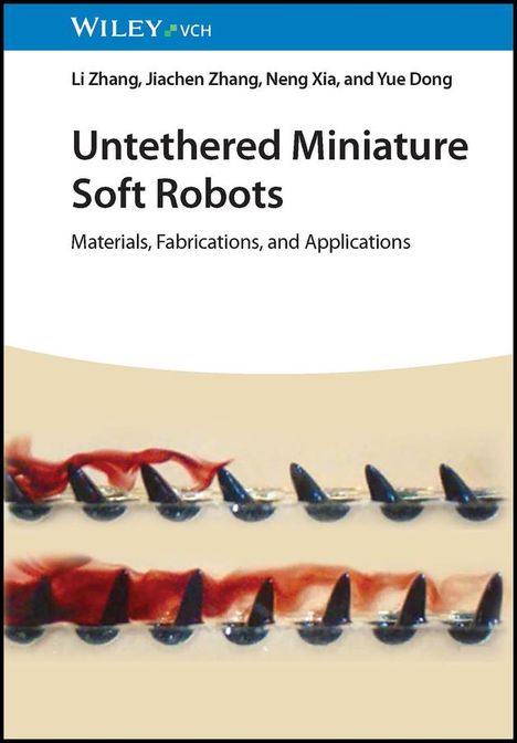 Li Zhang: Untethered Miniature Soft Robots, Buch