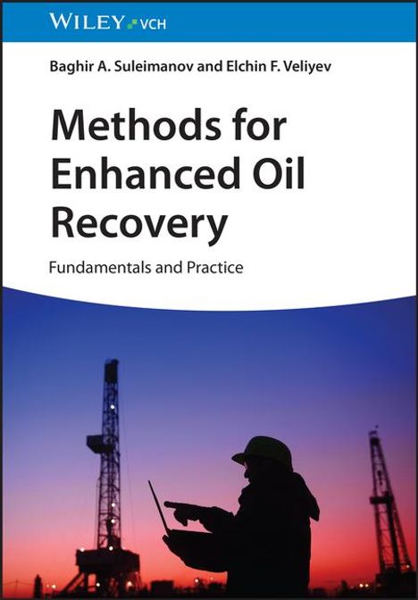 Baghir A. Suleimanov: Methods for Enhanced Oil Recovery, Buch
