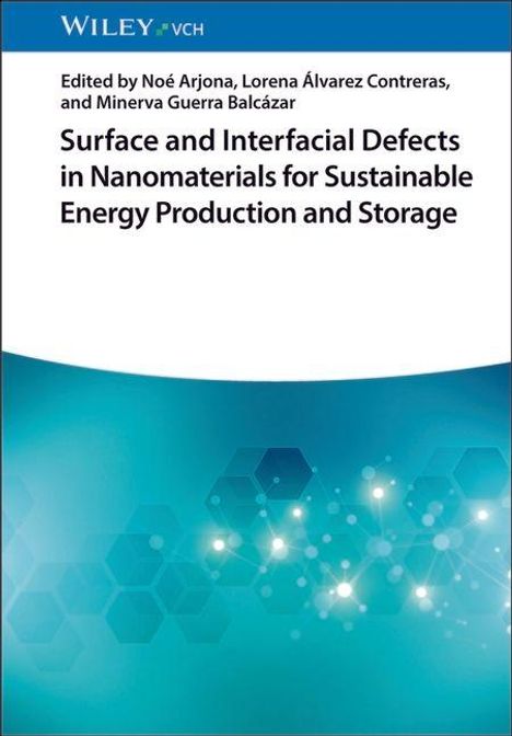 Surface and Interfacial Defects in Nanomaterials for Sustainable Energy Production and Storage, Buch