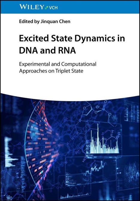 "Excited State Dynamics in DNA and RNA" von Jinqan Chen. Komplexe wissenschaftliche Diagramme mit blauen und roten Tönen.