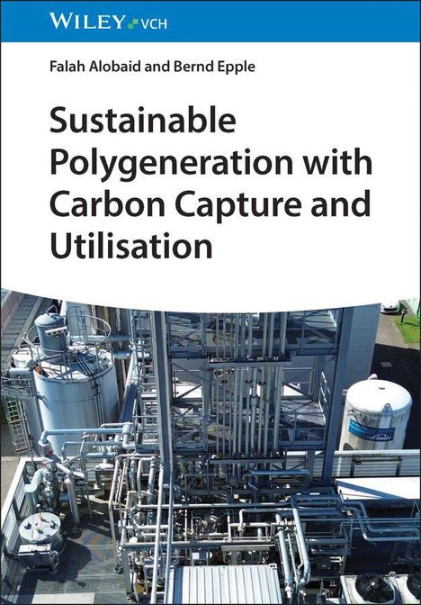 Falah Alobaid: Sustainable Polygeneration with Carbon Capture and Utilisation, Buch