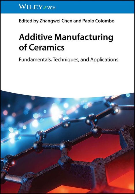 Buchtitel „Additive Manufacturing of Ceramics“; bearbeitet von Chen und Colombo; zeigt ein grafisches Netz aus Atomen.