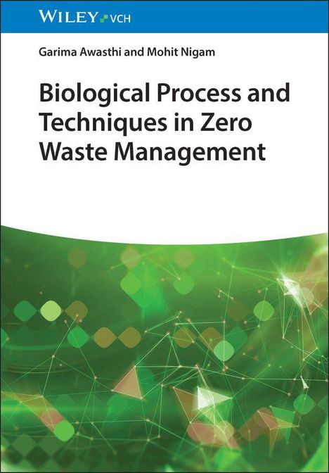 "Biological Process and Techniques in Zero Waste Management" von Garima Awasthi und Mohit Nigam. Grünes geometrisches Muster.