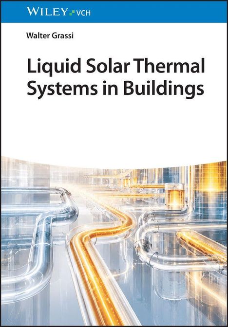 Text: "Liquid Solar Thermal Systems in Buildings" von Walter Grassi. Grafik mit reflektierenden, leuchtenden Rohrleitungen.