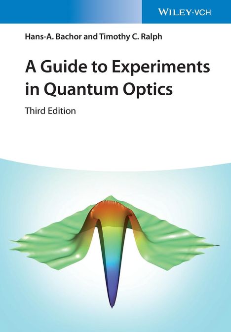 Hans-Albert Bachor: A Guide to Experiments in Quantum Optics, Buch