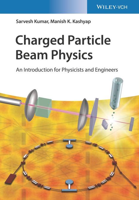 Sarvesh Kumar: Charged Particle Beam Physics, Buch