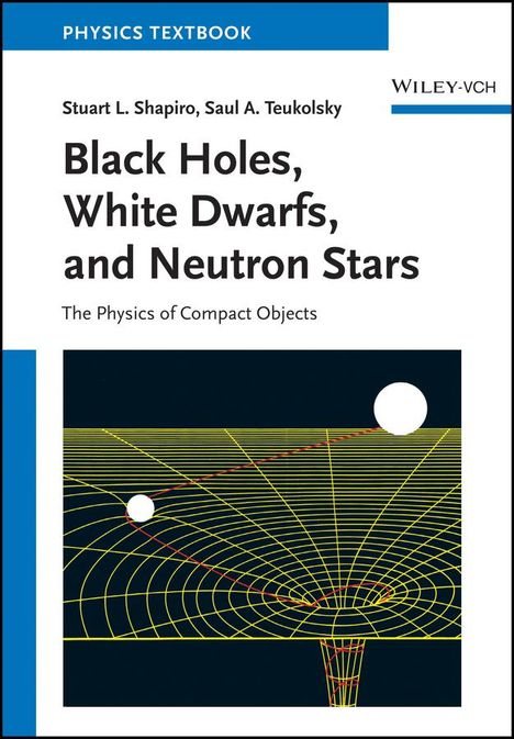 Stuart L. Shapiro: Black Holes, White Dwarfs and Neutron Stars, Buch