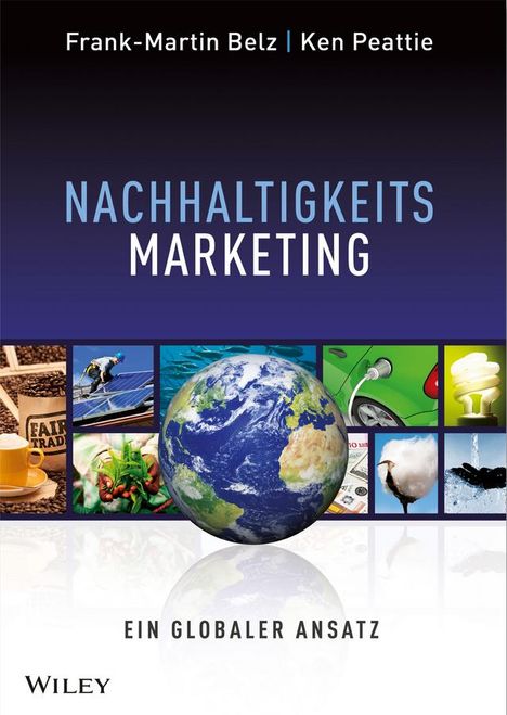 Frank-Martin Belz: Nachhaltigkeits-Marketing. Ein globaler Ansatz, Buch