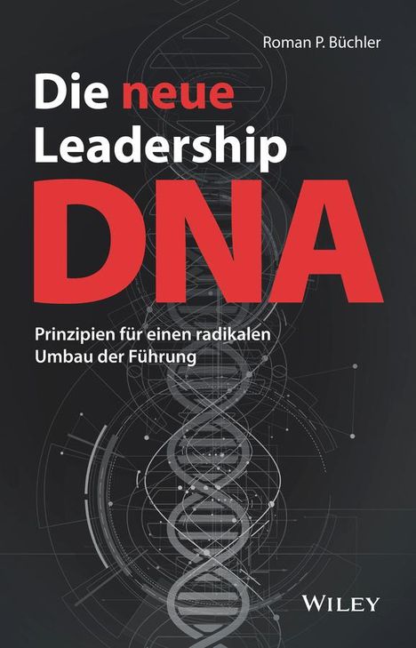 Roman P. Büchler: Die neue Leadership-DNA, Buch